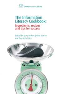 Cover image: The Information Literacy Cookbook: Ingredients, Recipes and Tips for Success 9781843342267