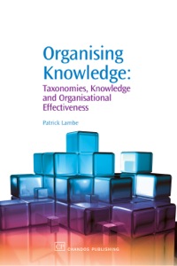 صورة الغلاف: Organising Knowledge: Taxonomies, Knowledge and Organisational Effectiveness 9781843342281