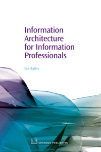 Cover image: Information Architecture for Information Professionals 9781843342335