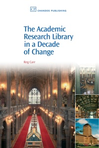 Immagine di copertina: The Academic Research Library in A Decade of Change 9781843342465