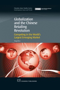Omslagafbeelding: Globalization and the Chinese Retailing Revolution: Competing in the World’s Largest Emerging Market 9781843342793