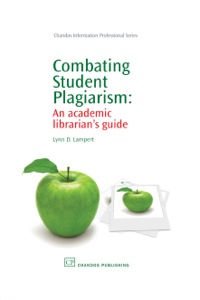 Cover image: Combating Student Plagiarism: An Academic Librarian’s Guide 9781843342830