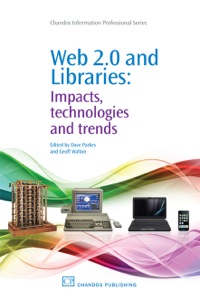 表紙画像: Web 2.0 and Libraries: Impacts, Technologies and Trends 9781843343479