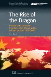 Omslagafbeelding: The Rise of the Dragon: Inward and Outward Investment in China in the Reform Period 1978-2007 9781843343516