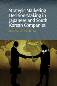 Omslagafbeelding: Strategic Marketing Decision-Making within Japanese and South Korean Companies 9781843343639