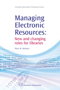 Omslagafbeelding: Managing Electronic Resources: New and Changing Roles for Libraries 9781843343691