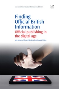 Imagen de portada: Finding official British Information: Official Publishing in the Digital Age 9781843343936