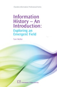 صورة الغلاف: Information History - An Introduction: Exploring an Emergent Field 9781843343950