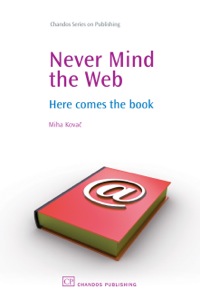 Imagen de portada: Never Mind the Web: Here Comes the Book 9781843344063