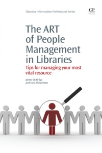 صورة الغلاف: The Art of People Management in Libraries: Tips for Managing your Most Vital Resource 9781843344247