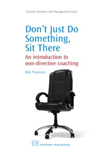 Imagen de portada: Don't Just Do Something, Sit there: An Introduction to Non-Directive Coaching 9781843344308