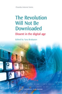 Omslagafbeelding: The Revolution Will Not Be Downloaded: Dissent in the Digital Age 9781843344605