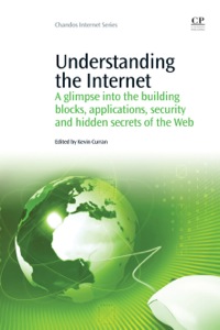 Omslagafbeelding: Understanding the Internet: A Glimpse into the Building Blocks, Applications, Security and Hidden Secrets of the Web 9781843345008