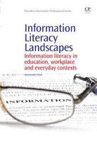 Imagen de portada: Information Literacy Landscapes: Information Literacy in Education, Workplace and Everyday Contexts 9781843345084