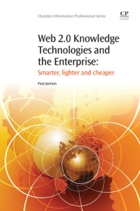 Cover image: Web 2.0 Knowledge Technologies and the Enterprise: Smarter, Lighter and Cheaper 9781843345381