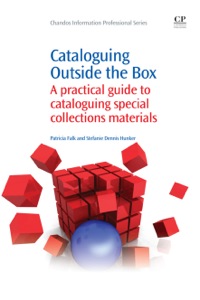 Cover image: Cataloguing Outside the Box: A Practical Guide to Cataloguing Special Collections Materials 9781843345541