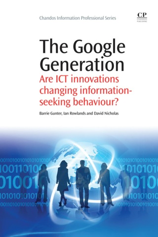 Cover image: The Google Generation: Are ICT innovations Changing information Seeking Behaviour? 9781843345589