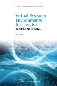 Cover image: Virtual Research Environments: From Portals to Science Gateways 9781843345626