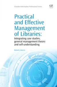 Titelbild: Practical and Effective Management of Libraries: Integrating Case Studies, General Management Theory and Self-Understanding 9781843345787