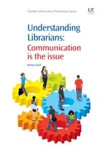 Omslagafbeelding: Understanding Librarians: Communication is the Issue 9781843346159