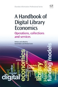 صورة الغلاف: A Handbook of Digital Library Economics: Operations, Collections and Services 9781843346203