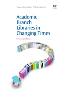 表紙画像: Academic Branch Libraries in Changing Times 9781843346302