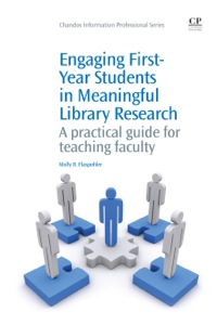 Cover image: Engaging First-Year Students in Meaningful Library Research: A Practical Guide for Teaching Faculty 9781843346401