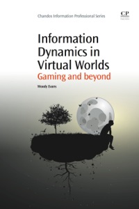 表紙画像: Information Dynamics in Virtual Worlds: Gaming and Beyond 9781843346418