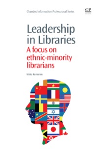 Cover image: Leadership in Libraries: A Focus on Ethnic-Minority Librarians 9781843346586