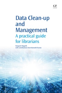 表紙画像: Data Clean-Up and Management: A Practical Guide for Librarians 9781843346722