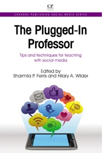 Cover image: The Plugged-In Professor: Tips and Techniques for Teaching with Social Media 9781843346944