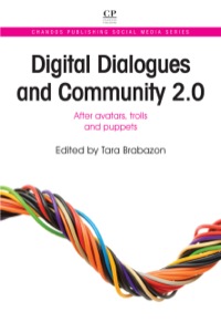 Omslagafbeelding: Digital Dialogues and Community 2.0: After Avatars, Trolls and Puppets 9781843346951
