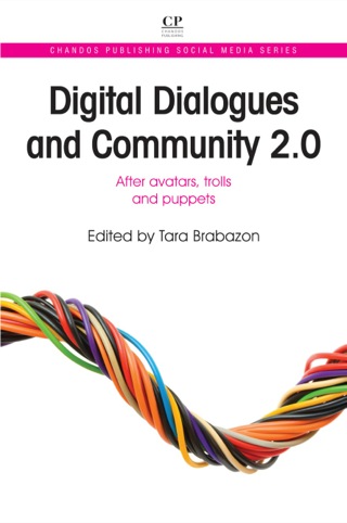 Cover image: Digital Dialogues and Community 2.0: After Avatars, Trolls and Puppets 9781843346951