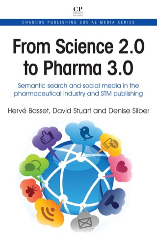 Cover image: From Science 2.0 to Pharma 3.0: Semantic Search and Social Media in the Pharmaceutical industry and STM Publishing 9781843347095