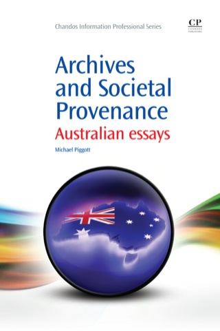 Cover image: Archives and Societal Provenance: Australian Essays 9781843347125