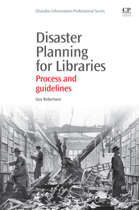 Cover image: Disaster Planning for Libraries: Process and Guidelines 9781843347309