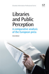 صورة الغلاف: Libraries and Public Perception: A Comparative Analysis of the European Press 9781843347446