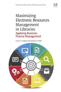 Omslagafbeelding: Maximizing Electronic Resources Management in Libraries: Applying Business Process Management 9781843347477