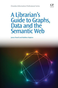 Imagen de portada: A Librarian's Guide to Graphs, Data and the Semantic Web 9781843347538