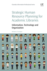 Titelbild: Strategic Human Resource Planning for Academic Libraries: Information, Technology and Organization 9781843347644