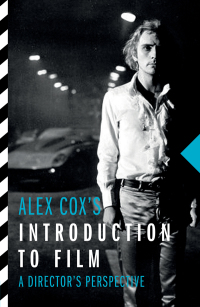 Cover image: Alex Cox's Introduction to Film 1st edition 9781843447467