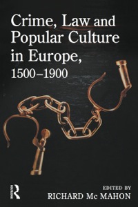 Cover image: Crime, Law and Popular Culture in Europe, 1500-1900 9781843921196