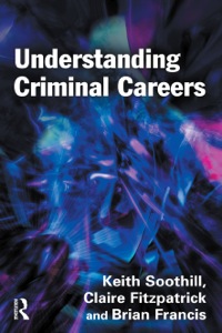 Cover image: Understanding Criminal Careers 9781843925033