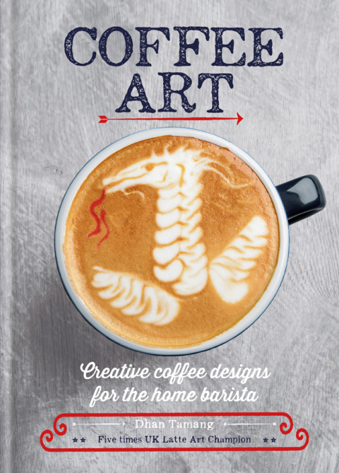 Coffee Art: Creative Coffee Designs for the Home Barista - FULL INSTANT DOWNLOAD | PDF DOCX EPUB