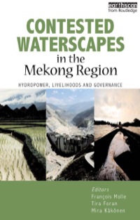 Cover image: Contested Waterscapes in the Mekong Region 9781844077076