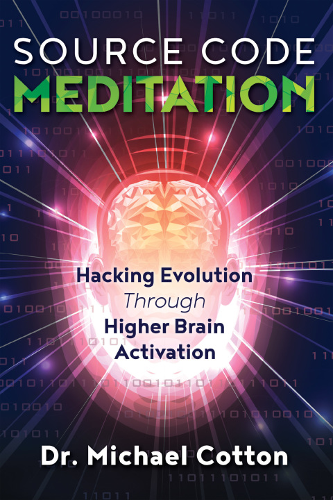 Source Code Meditation : Hacking Evolution through Higher Brain Activation - FULL INSTANT DOWNLOAD | PDF DOCX EPUB