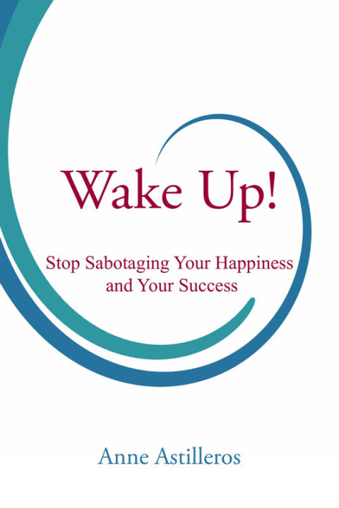 Wake Up!: Stop Sabotaging your Happiness and your Success - FULL INSTANT DOWNLOAD | PDF DOCX EPUB
