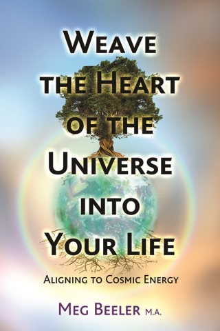 Cover image: Weave the Heart of the Universe into Your Life 9781844097395