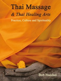 Cover image: Thai Massage & Thai Healing Arts 9781844096169