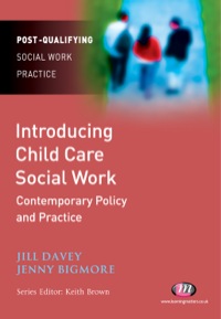 صورة الغلاف: Introducing Child Care Social Work: Contemporary Policy and Practice 1st edition 9781844451807